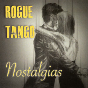 Rogue Tango: Nostalgias (2020)
